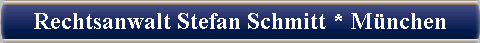 Rechtsanwalt Stefan Schmitt - M�nchen